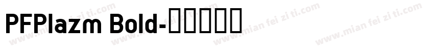 PFPlazm Bold字体转换